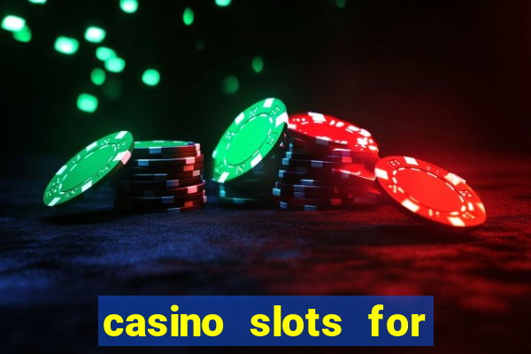 casino slots for free fun