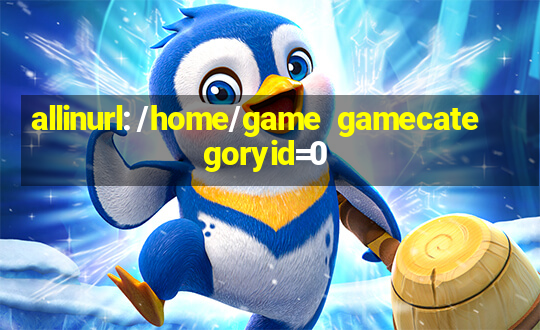 allinurl: /home/game  gamecategoryid=0