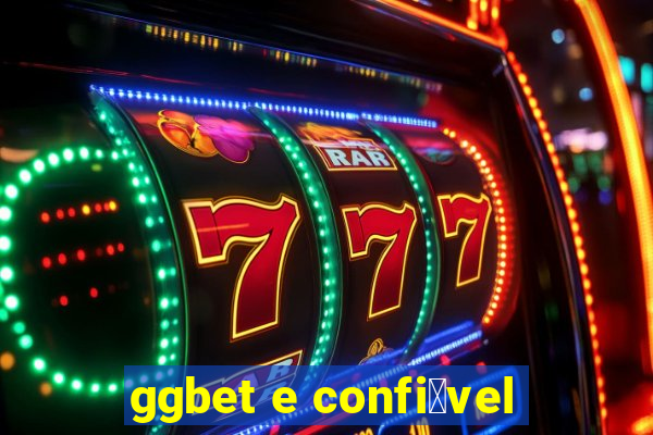 ggbet e confi谩vel