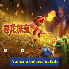 franca e belgica palpite