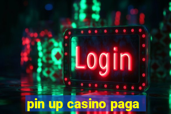 pin up casino paga