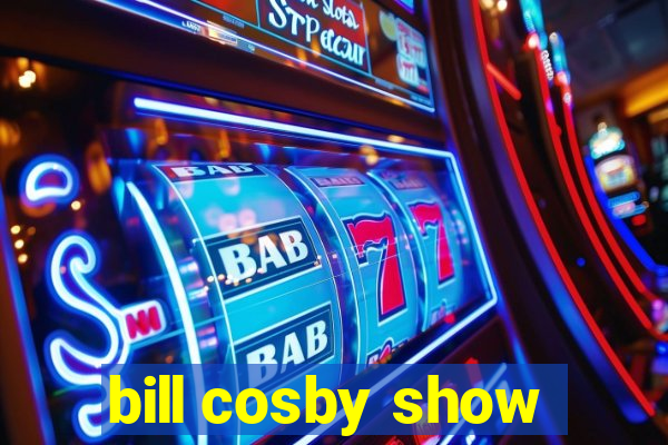 bill cosby show