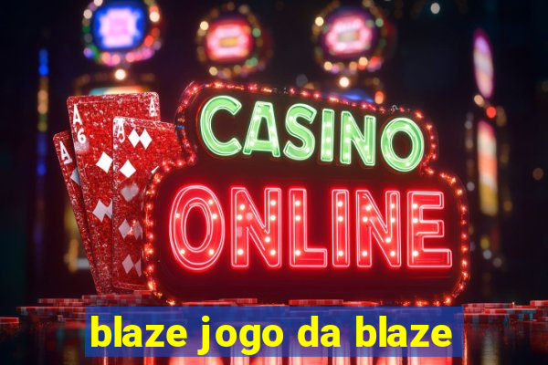 blaze jogo da blaze