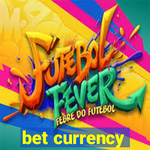 bet currency