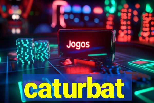 caturbat