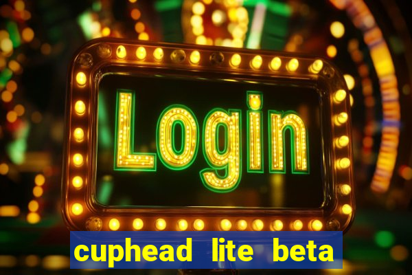 cuphead lite beta 9.1 download todas as ilhas