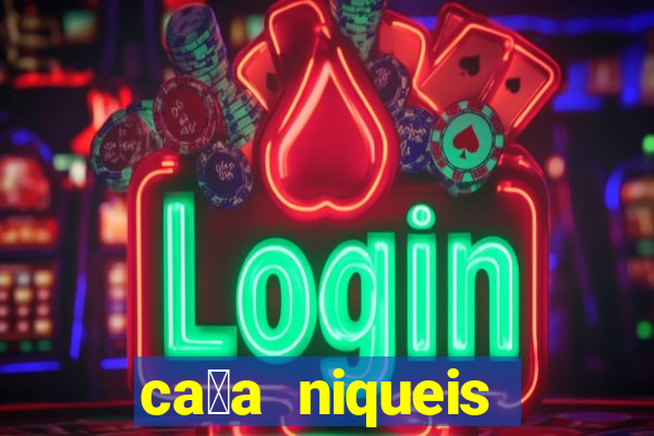 ca莽a niqueis gratis jogar