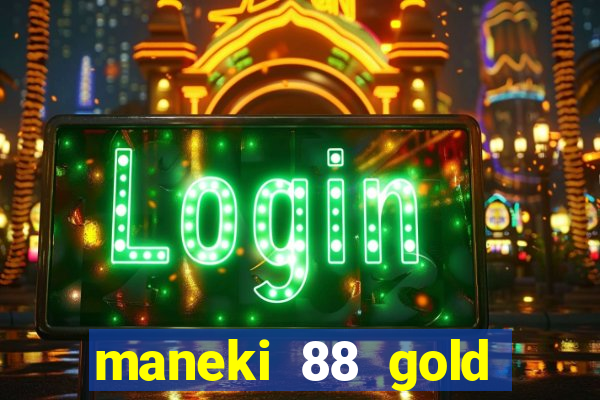 maneki 88 gold slot free