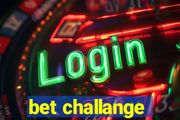 bet challange