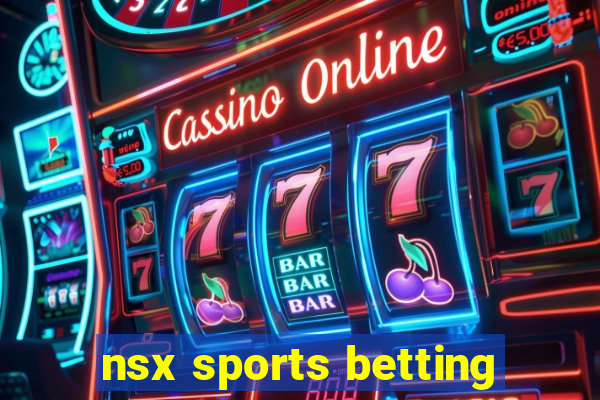 nsx sports betting