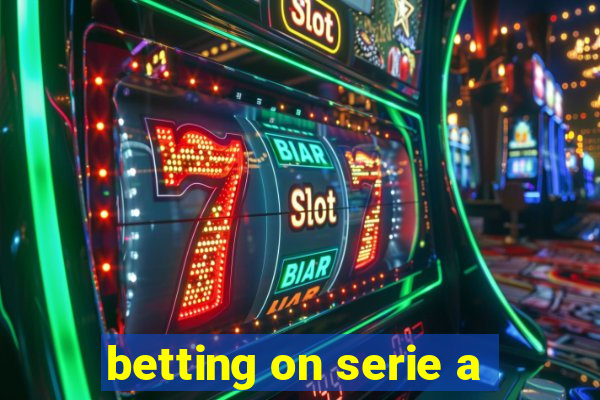 betting on serie a