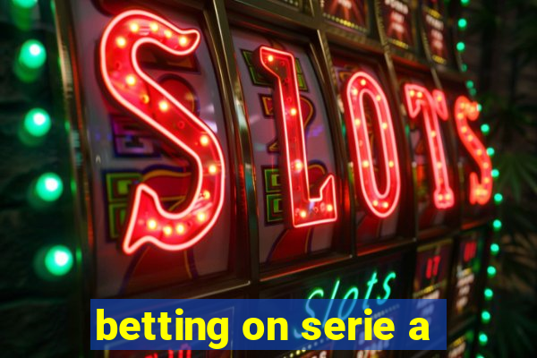 betting on serie a