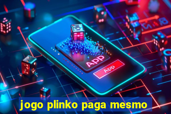 jogo plinko paga mesmo