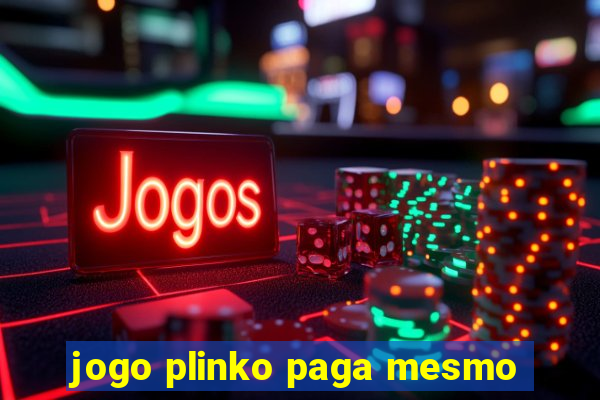 jogo plinko paga mesmo