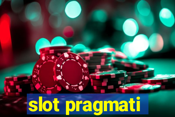 slot pragmati