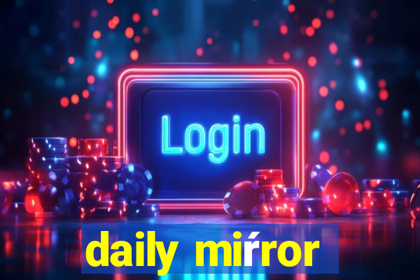 daily miŕror