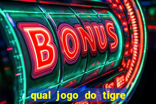 qual jogo do tigre d谩 b么nus no cadastro