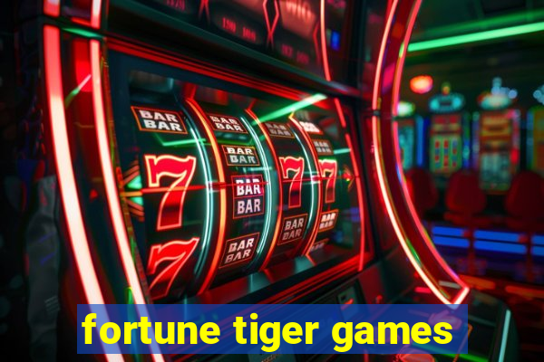 fortune tiger games