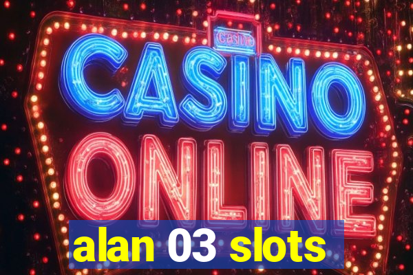 alan 03 slots