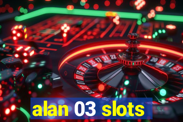 alan 03 slots