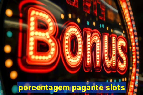 porcentagem pagante slots