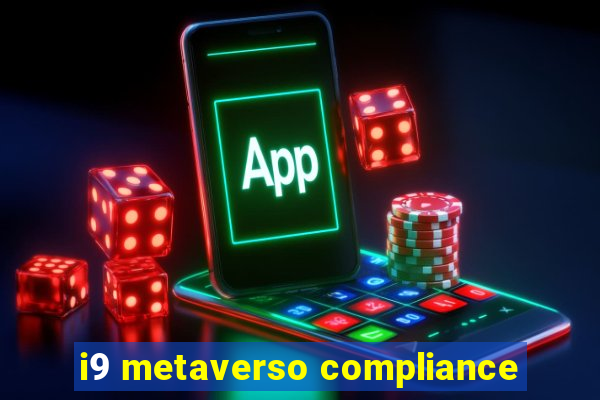 i9 metaverso compliance