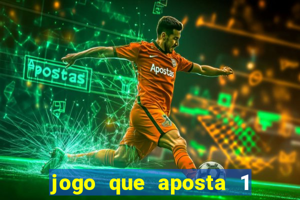 jogo que aposta 1 real e ganhar dinheiro