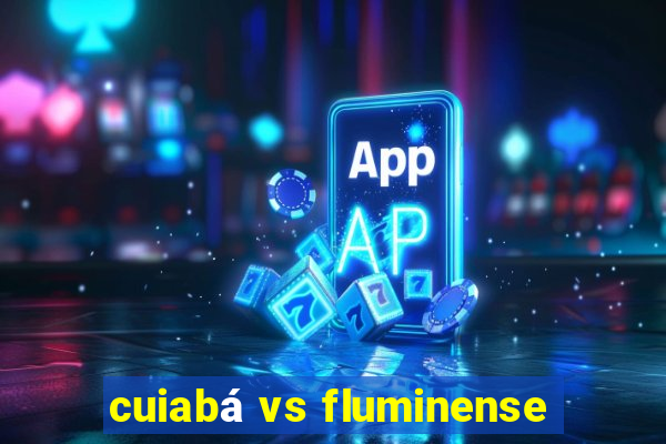 cuiabá vs fluminense