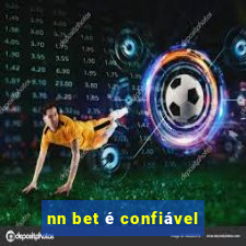 nn bet é confiável