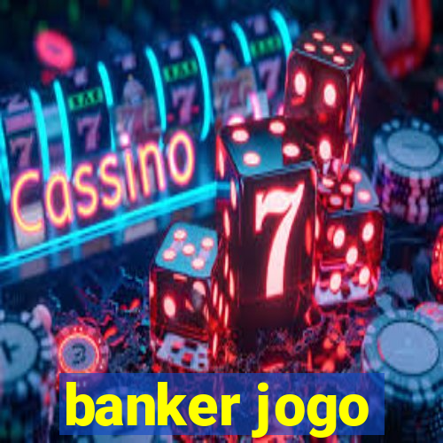 banker jogo