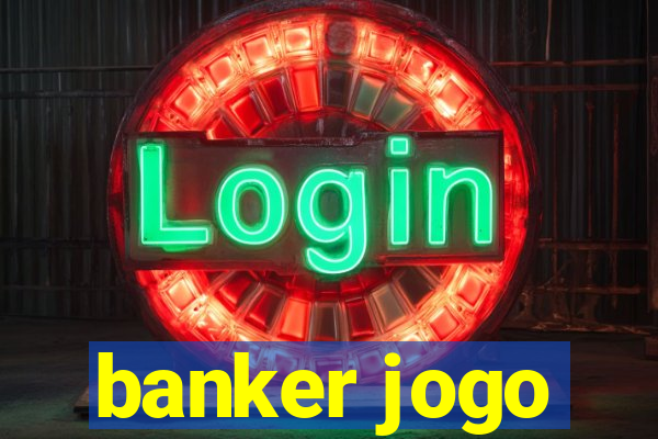 banker jogo