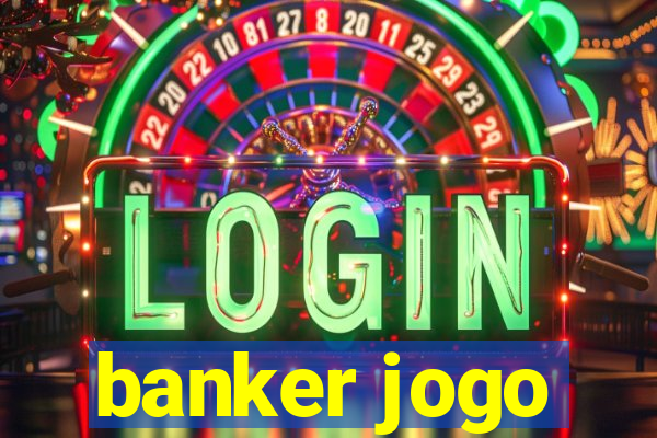 banker jogo