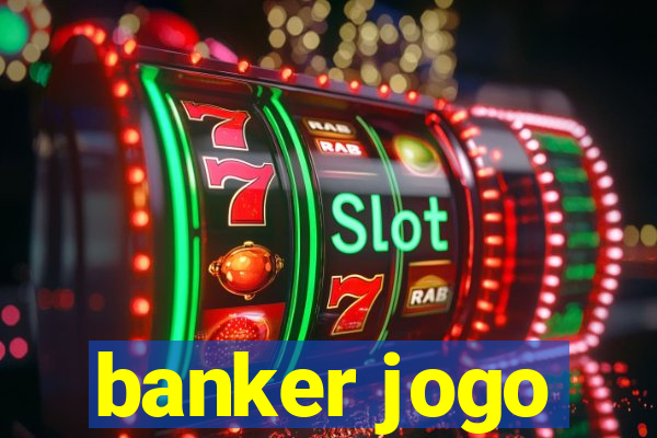 banker jogo