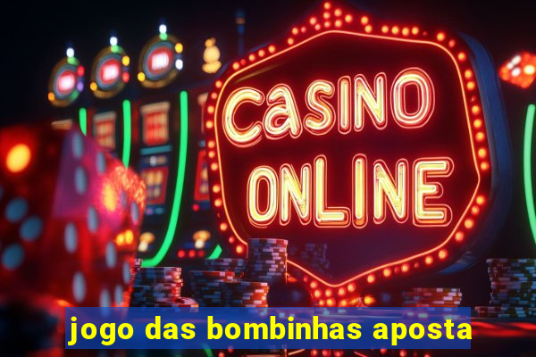 jogo das bombinhas aposta