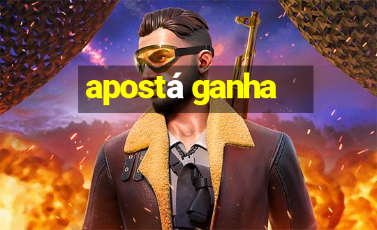 apostá ganha