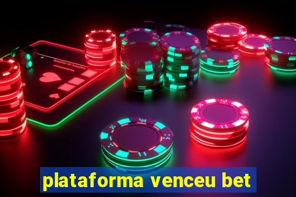 plataforma venceu bet