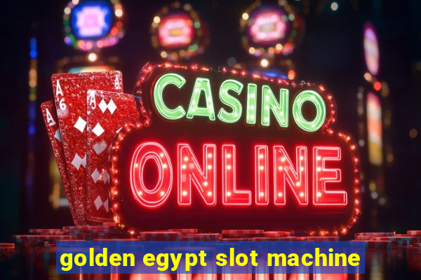 golden egypt slot machine