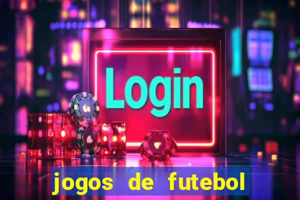 jogos de futebol de amanha