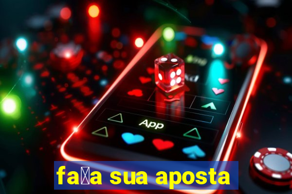 fa莽a sua aposta