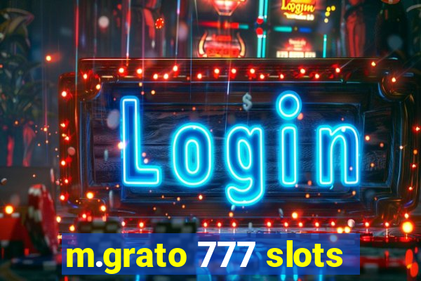 m.grato 777 slots