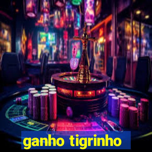 ganho tigrinho