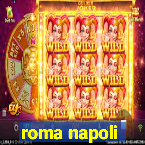 roma napoli