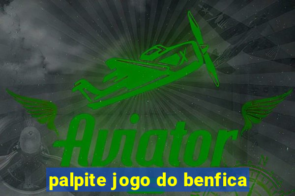 palpite jogo do benfica