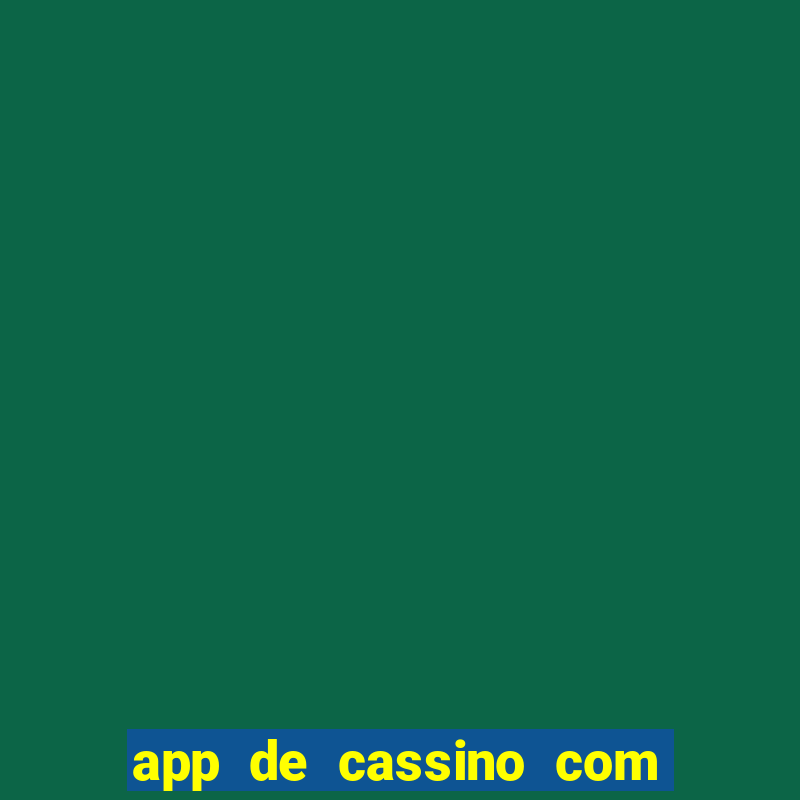 app de cassino com b?nus grátis