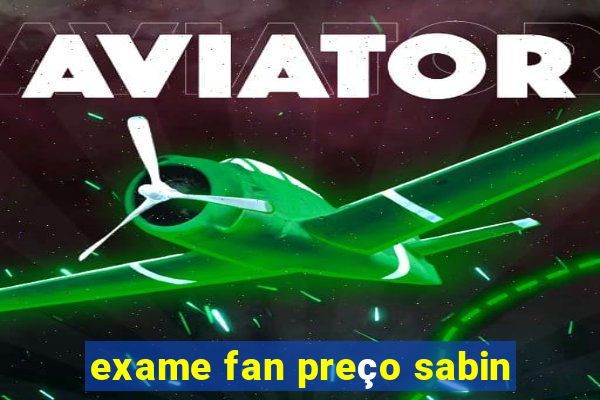 exame fan preço sabin