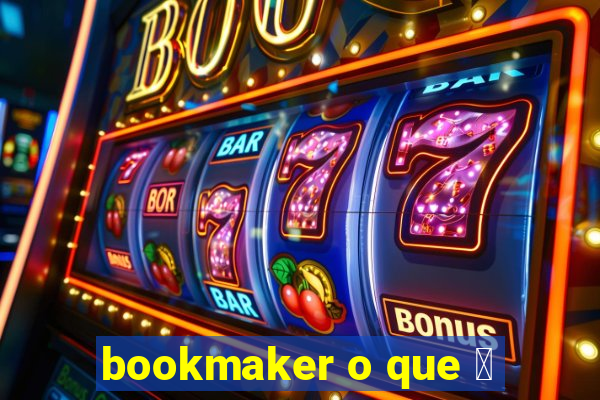 bookmaker o que 茅