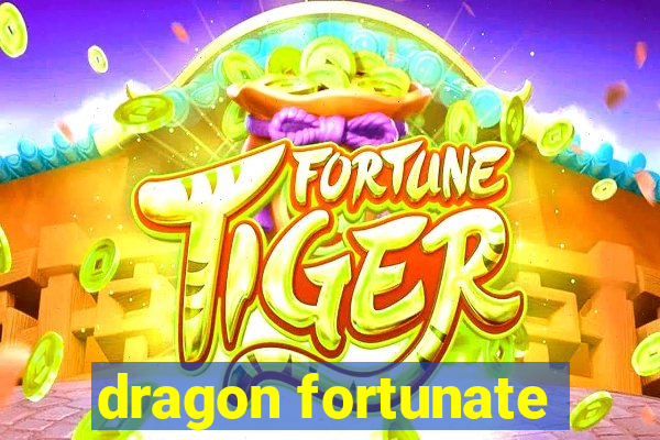 dragon fortunate