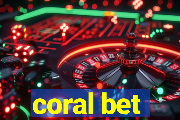 coral bet