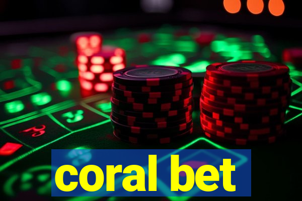 coral bet