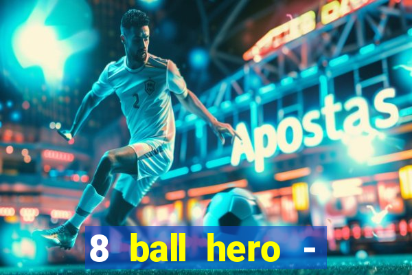 8 ball hero - jogo de bilhar